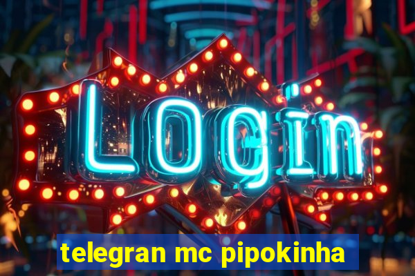 telegran mc pipokinha